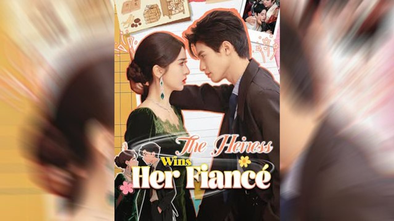 The Heiress Wins Her Fiance Full Movies