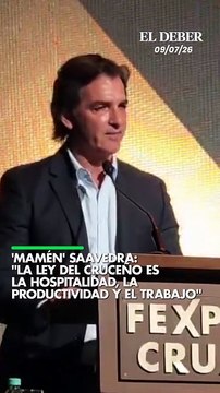 'Mamén' Saavedra: La ley del cruceño es la hospitalidad, la productividad y el trabajo