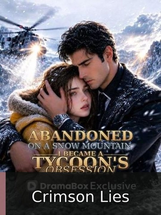 Abandoned on a Snow Mountain, I Became a Tycoon's Obsession engsub fullepisode⚡️ Crimson Lies