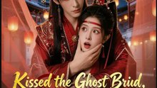 Kissed the Ghost Bride Got a Billion- Full Drama Movie English Sub