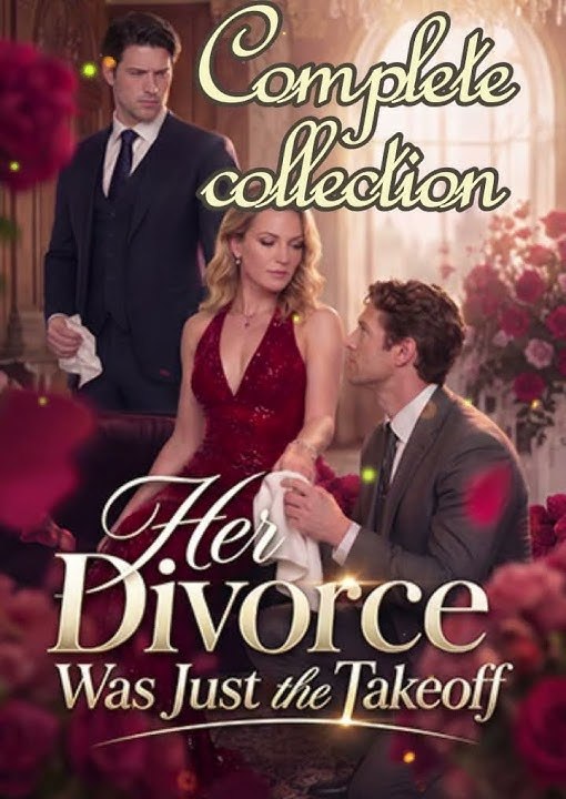 Her Divorce Was Just the Takeoff🧡🍏 🔥 (2026) - FULL ENGSUB | Reelshort Hot HD