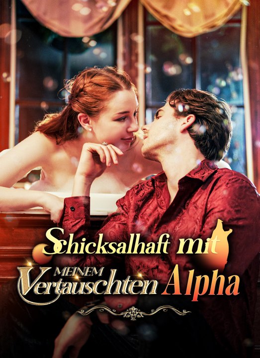 Schicksalhaft mit meinem vertauschten Alpha | Full 81 Eps SD Drama 2026