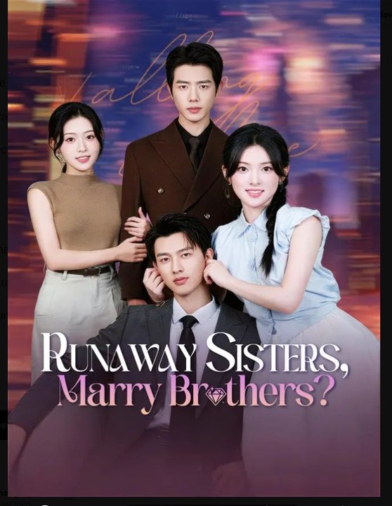 Runaway Sisters Marry Brothers Chinese Drama - English Sub