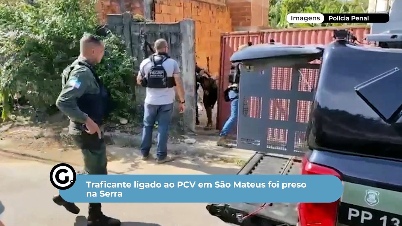 Traficante ligado ao PCV em São Mateus foi preso na Serra