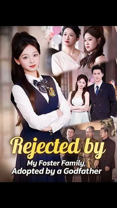 Rejected by My Foster Family, Adopted by a Godfather Chinese Drama - Full HD #ID | Full Short Drama | English Sub 2026 [Full Movie]