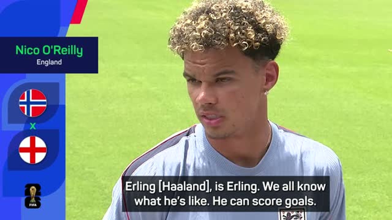 O'Reilly and Saka wary of danger man Haaland ahead of Norway clash