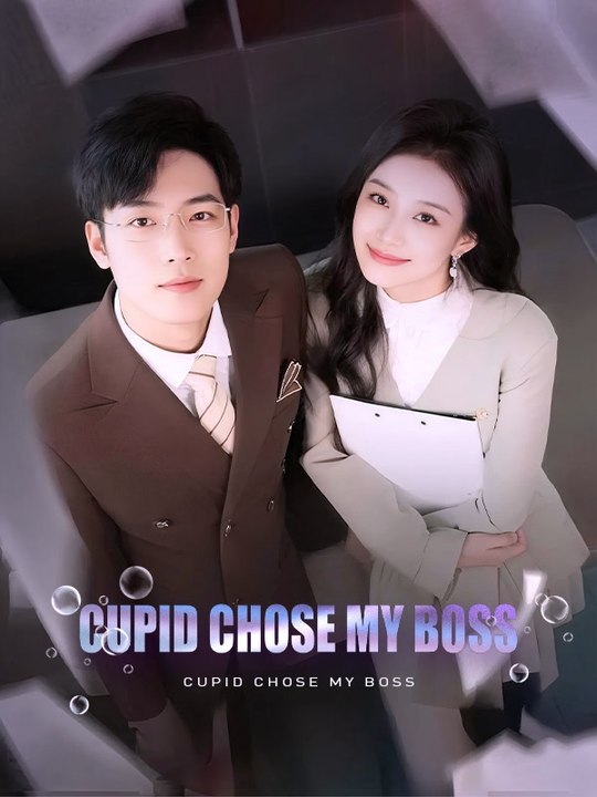 Cupid Chose My Boss | Full Series | Short Drama English