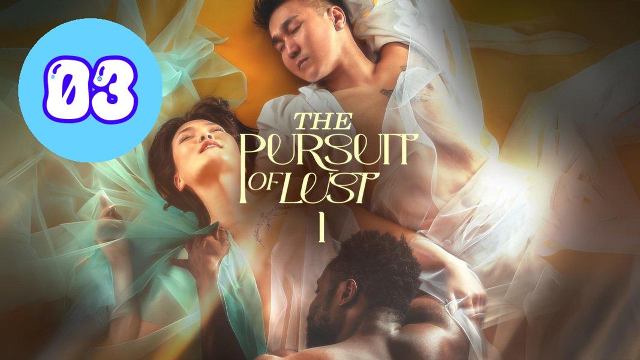 The Pursuit Of Lust Episode 3 Engsub