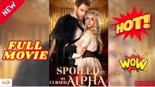 💥🎬 🔥 Spoiled by the Cursed Alpha - FULL EPISODE