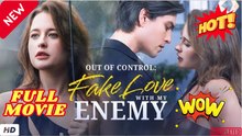 ❣️🍅💥 Out of Control - Fake Love with My Enemy #FULL MOVIES ENGLISH SUB