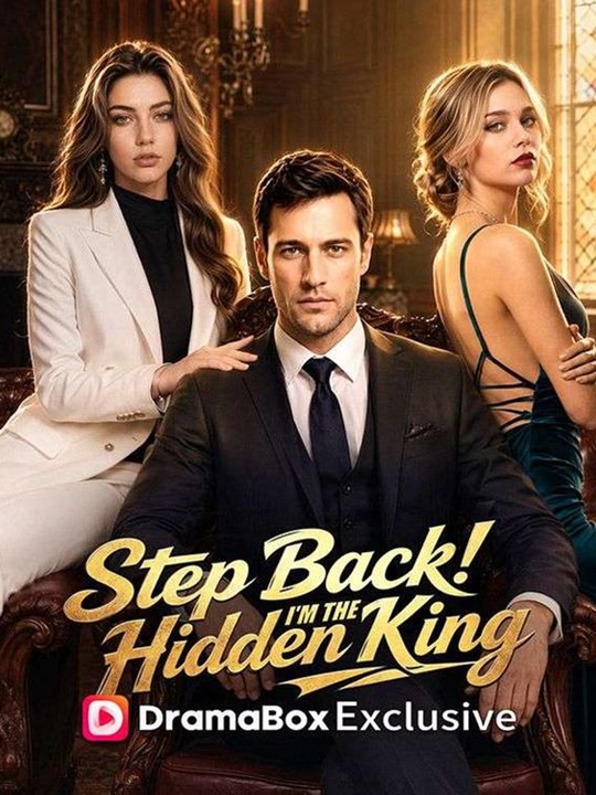 Step Back! I’m the Hidden King - COMPLETE #drama #englishsub 💗🔥