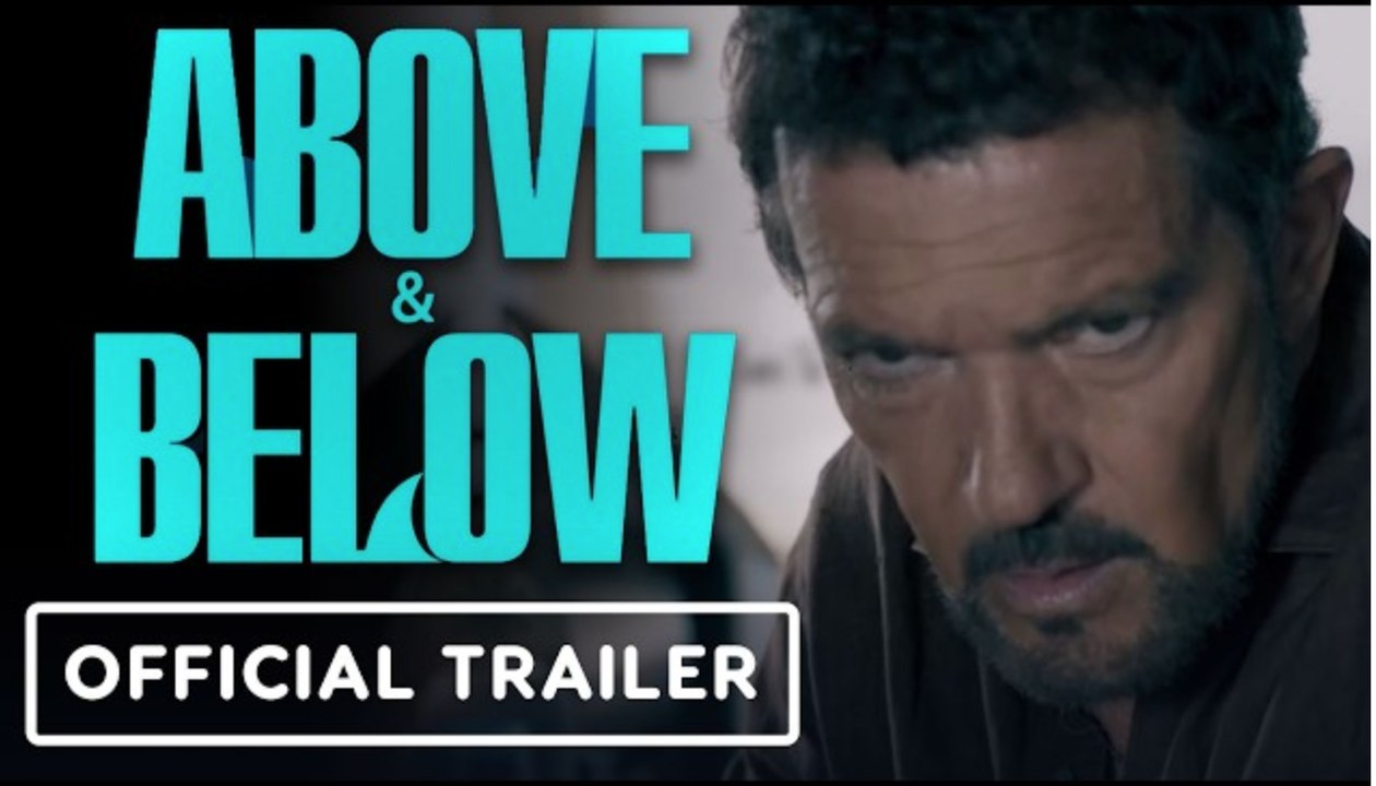Above & Below | Official Trailer - Antonio Banderas, Laura Marano