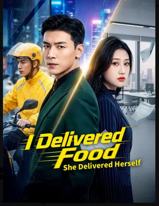 I Delivered Food, She Delivered Herself Drama Movies English Sub