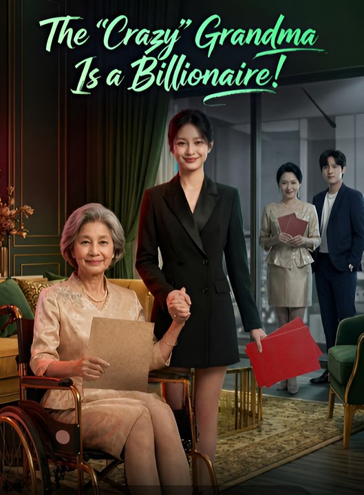 The Crazy Grandma Is a Billionaire-Drama FULL MOVIES ENGLISH SUB
