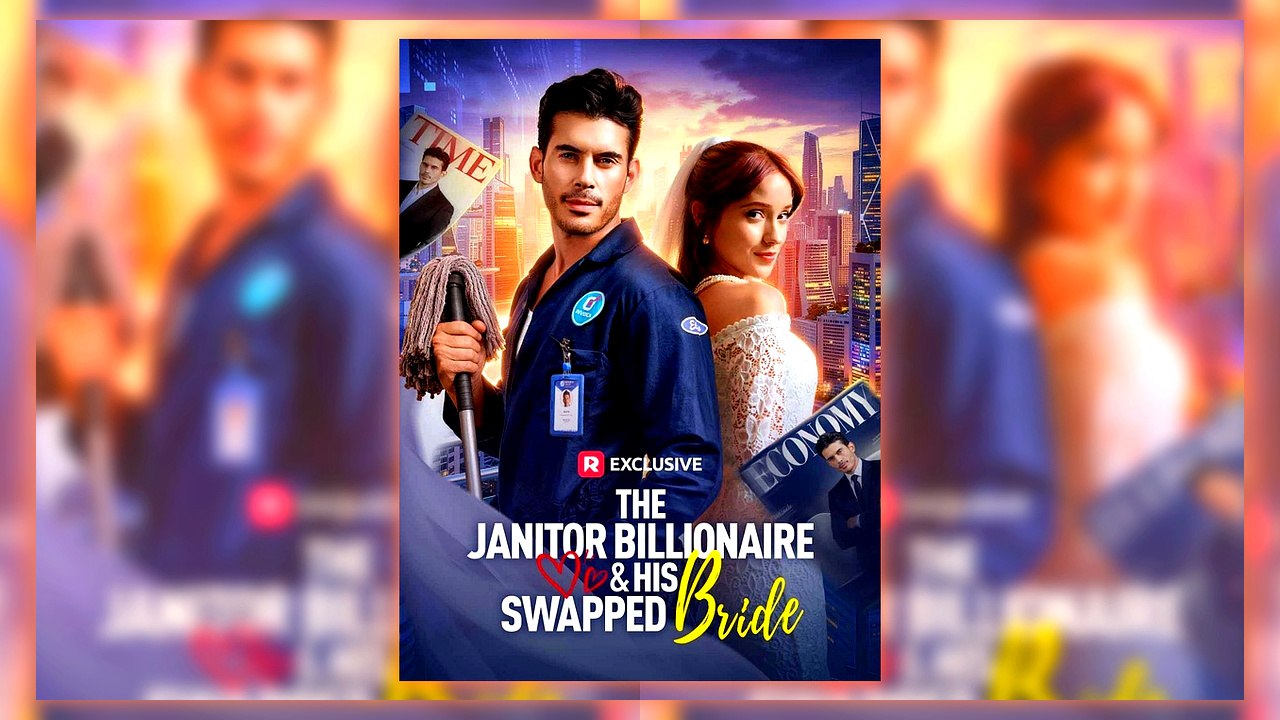 The Janitor Billionaire & His Swapped Bride | All Episodes