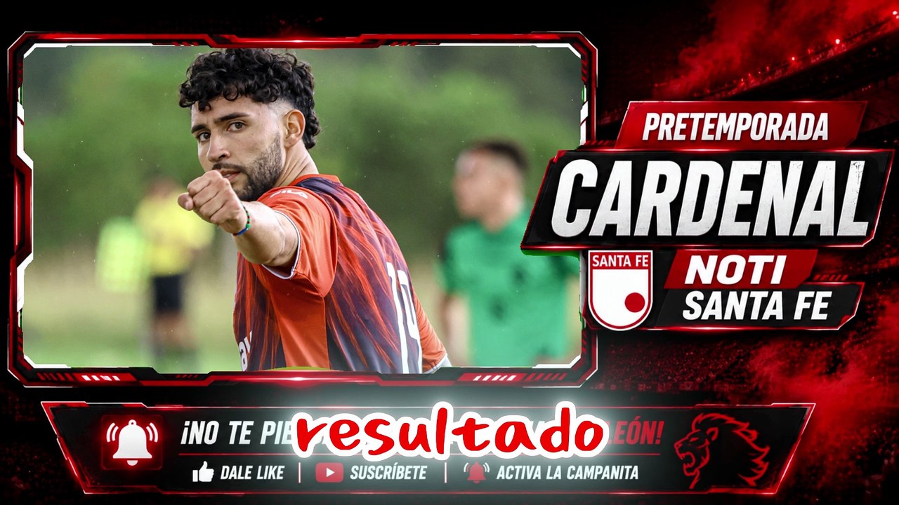 🚨 ¡ÚLTIMA HORA! Así Está Santa Fe Refuerzos, Baj