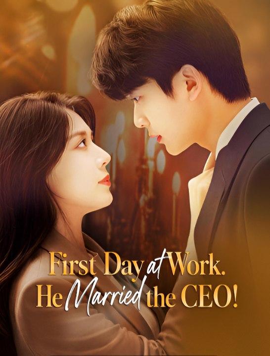 First Day at Work. He Married the CEO!-Drama FULL MOVIES ENGLISH SUB