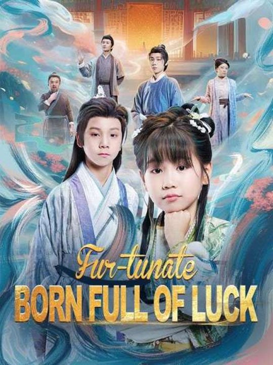 Fur-tunate Born Full of Luck  🔥 Full Movie HD-Full Chinese Movie EngSub