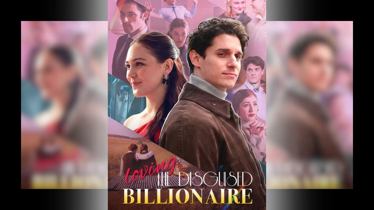Loving The Disguised Billionaire Full Movie - Full - HOT