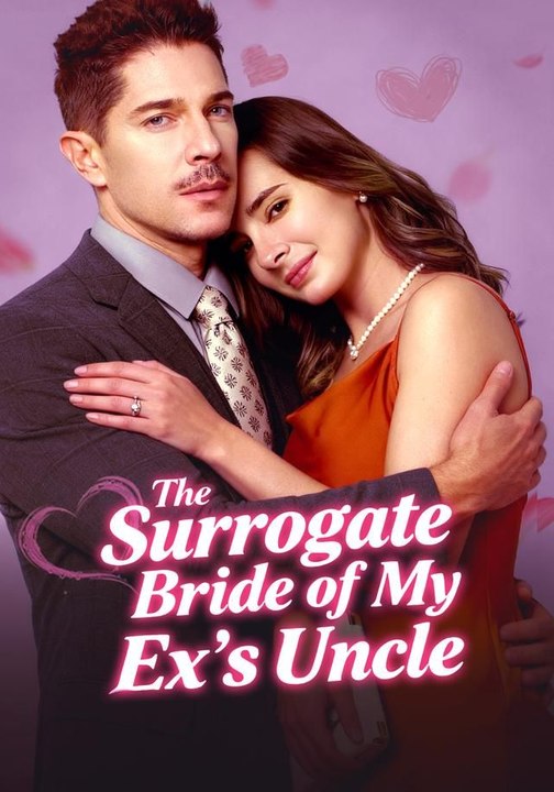The Surrogate Bride of My Ex's Uncle Full Movie