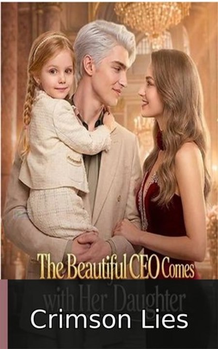 The Beautiful CEO Comes Calling with Her Daughter EP englishsub fullmovie🧲🍿 Crimson Lies
