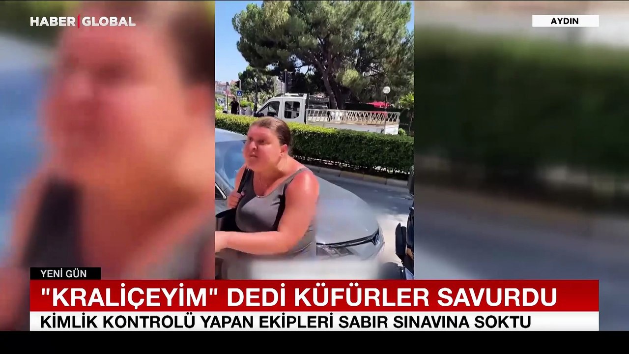 “Ben kraliçeyim” dedi, polislere küfürler savurdu