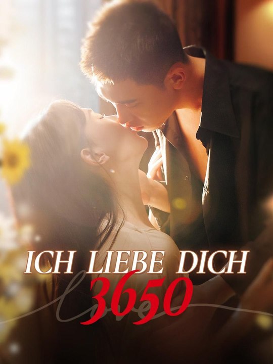 Ich liebe dich 3650 Ganze Folge
