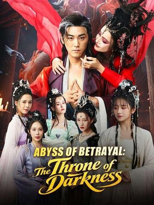 Abyss of Betrayal The Throne of Darkness- Full Drama Movie English Sub