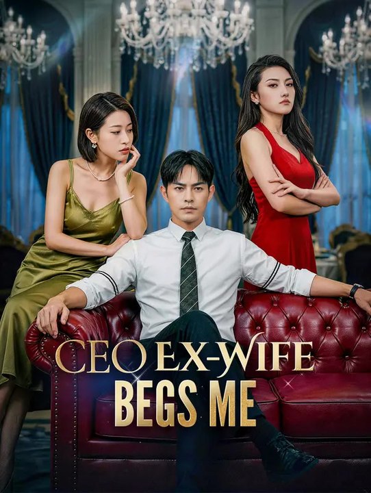 CEO Ex-Wife Begs Me | Serie Completa | Short Drama Español