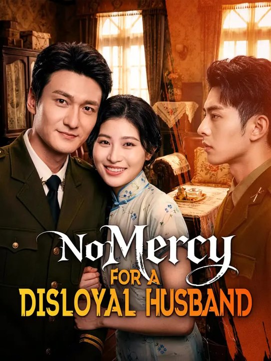 No Mercy for a Disloyal Husband | Serie Completa | Short Drama Español