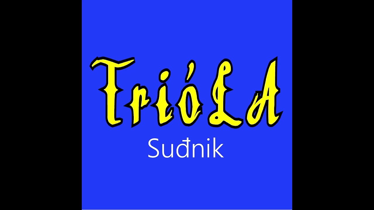 Trióla ¦ Suđnik (officiäł auđió)