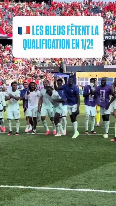 LES BLEUS FÊTENT LA QUALIFICATION EN DEMI FINALE