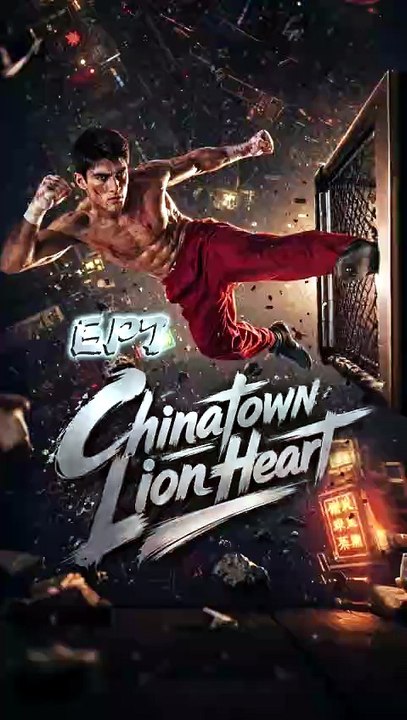 Chinatown Lion Heart Episode 7