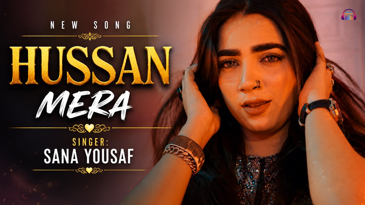 Hussan Mera | Sana Yousaf | Music Video | Gaane Shaane
