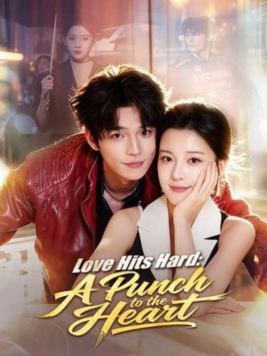 Love Hits Hard: A Punch to the Heart Short Drama English Full Series [ New Releases 2026]