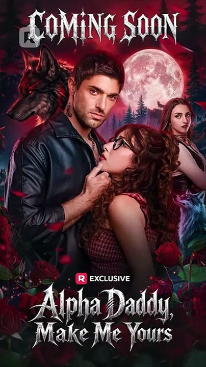 💞💞[HOT DRAMA NOW]💞💞 Alpha Daddy Make Me Yours - From Enemies to Lovers - Full [Full Movie]