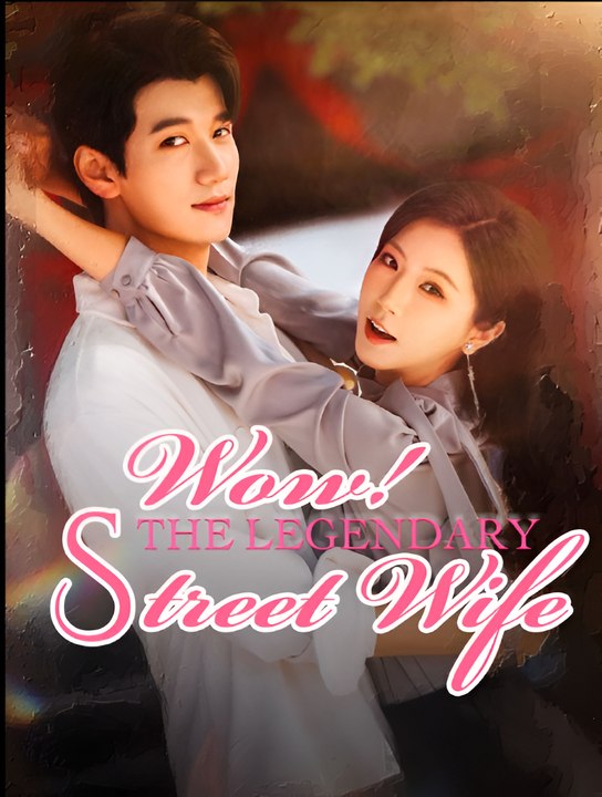 Wow! The Legendary Street Wife - Drama