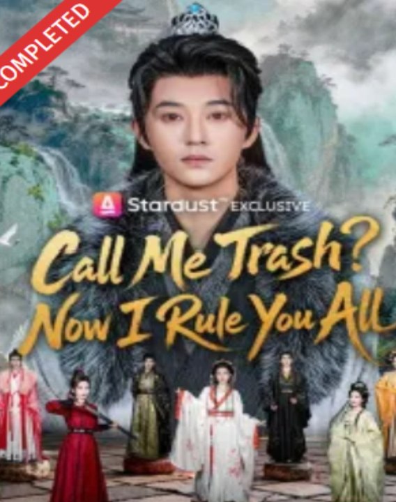 (Exclusive) Call Me Trash Now I Rule You All FULL Drama 2026