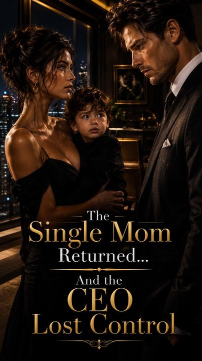 The Single Mom Returned and the CEO Lost Control - Full Episode (ENGSUB) | Single Mom, CEO Romance, Short Drama