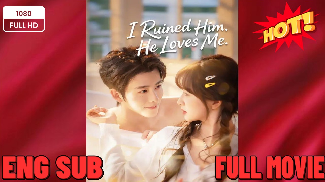 I Ruined Him He Loves Me - Doblada al español | Película Full HD
