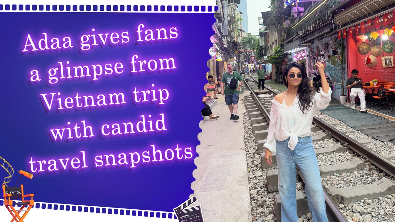 Adaa Khan drops candid Vietnam series with train and crushed bottle cap moment