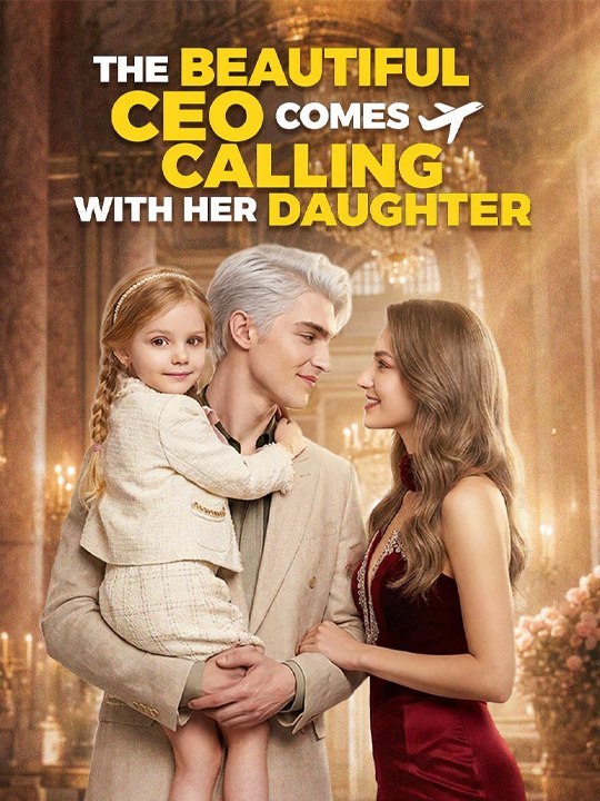 The Beautiful CEO Comes Calling with Her Daughter - Complete #drama #englishsub 🔥🔥