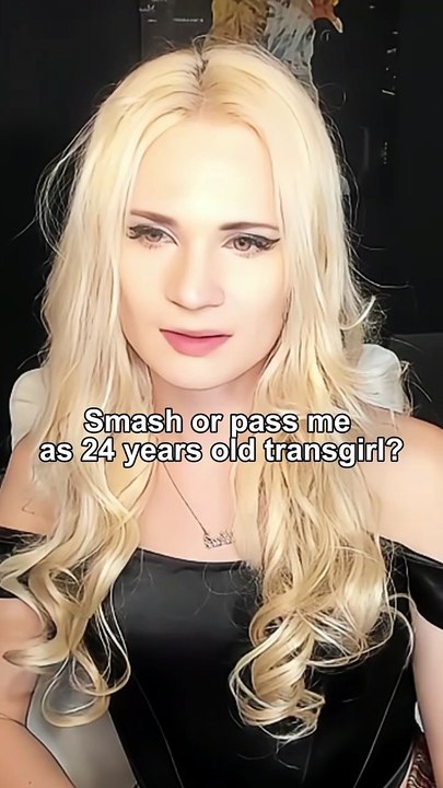 Smash or pass me as 24 years old transgirl?