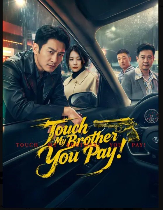 Touch My Brother You Pay- Full Drama Movie English Sub- Full EP