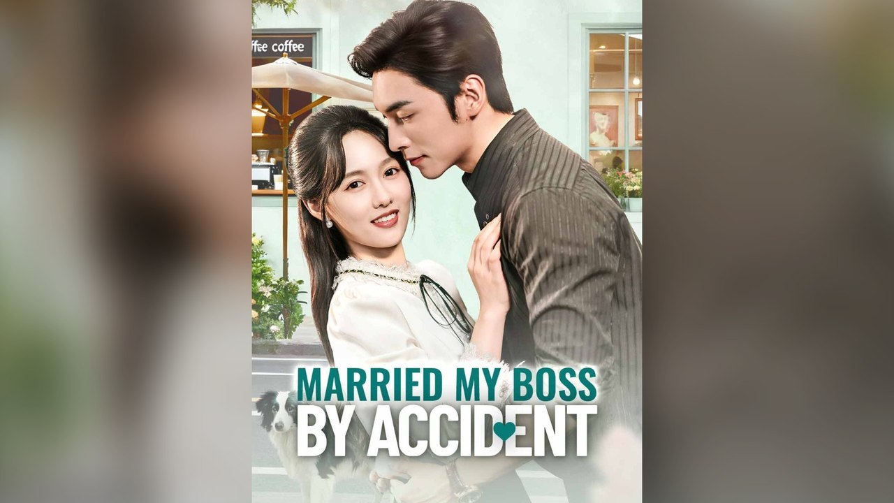 Married My Boss By Accident Full Chinese Drama- Full EP