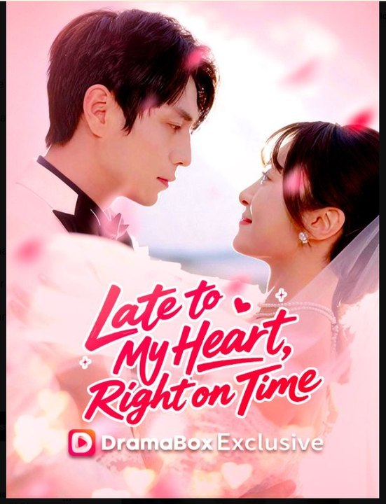 Late to My Heart Right on Time- Full Drama Movie English Sub- Full EP