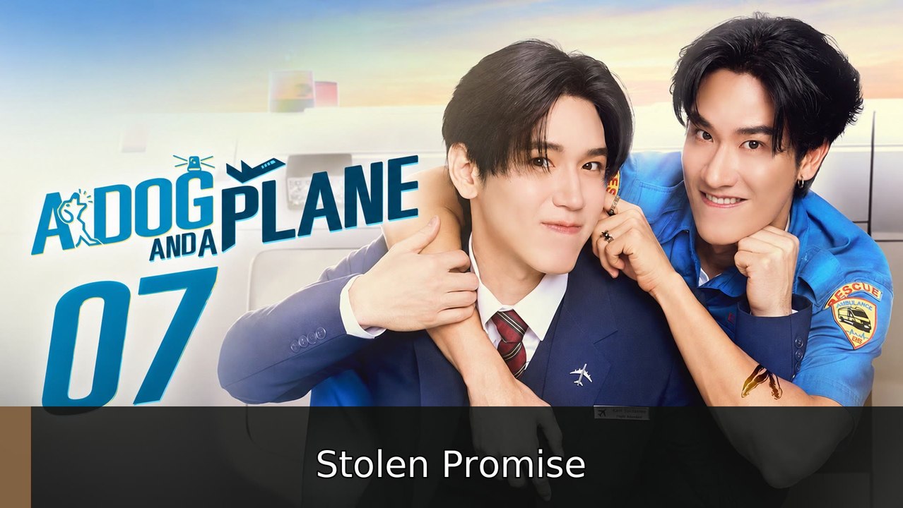 A Dog and a Plane Ep 7 #engsubtitle #fullmovie❗️💥 | Stolen Promise