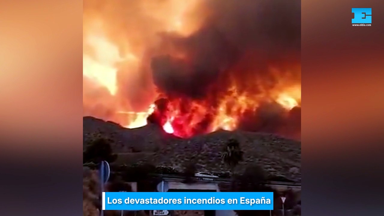 Los devastadores incendios en España