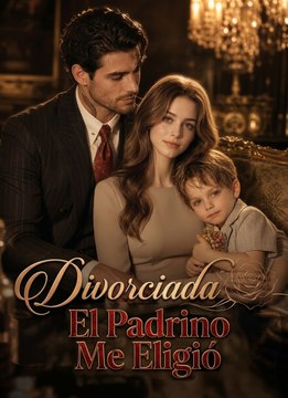Divorciada, El Padrino Me Eligió