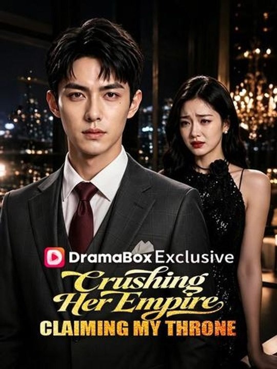 Crushing Her Empire, Claiming My Throne Hot Movie